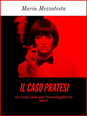 cover image of Il Caso Pratesi--Un cold case per l'investigatrice Selvi